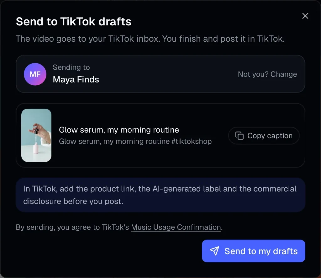 The Send to TikTok drafts screen: sending to Maya Finds, the video with a Copy caption button, a reminder to add the product link, AI-generated label and commercial disclosure in TikTok, and TikTok's Music Usage line.